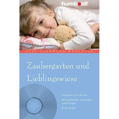 Zaubergarten und Lieblingswiese, Geheftet von Elke Fuhrmann-Wönkhaus, Humboldt Verlag, 978-3-86910-606-9