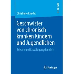 Geschwister von chronisch kranken Kindern und Jugendlichen, Fachbücher von Christiane Knecht