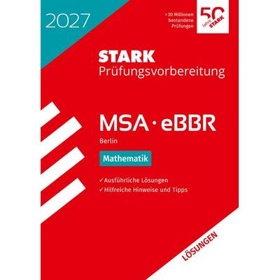 STARK Lösungen zu Mathematik - MSA/eBBR 2027 Berlin - Prüfungsvorbereitung, Taschenbuch von , Stark Verlag GmbH, 978-3-8490-6765-6