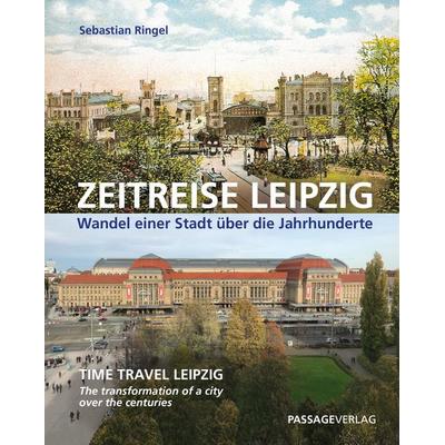 Zeitreise Leipzig, Gebundene Ausgabe von Sebastian Ringel, Passage-Verlag, 978-3-95415-153-0