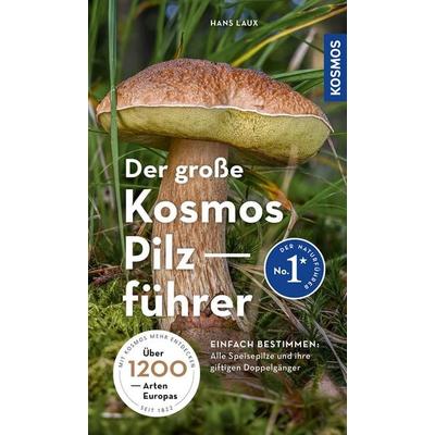 Der große Kosmos Pilzführer, Taschenbuch von Hans E. Laux, Kosmos, 978-3-440-17674-0