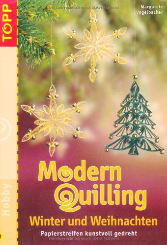 Margarete Vogelbacher - Modern Quilling. Winter und Weihnachten: Papierstreifen kunstvoll gedreht - Preis vom 13.10.2026 19:28:25 h