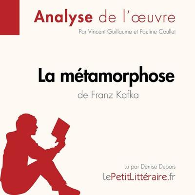 La Métamorphose de Franz Kafka (Analyse de l'oeuvre) - LePetitLitteraire, Audio, 9782808028479