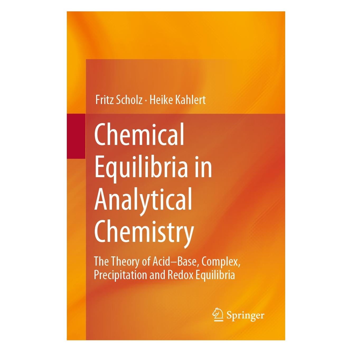 Springer Chemical Equilibria in Analytical Chemistry (Englisch, Hardcover, Fritz Scholz, Heike Kahlert) (9783030171797)