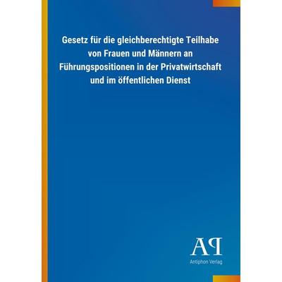Gesetz für die gleichberechtigte Teilhabe von Frauen und Männern an Führungspositionen in der Privatwirtschaft und im öffentlichen Dienst, Taschenbuch