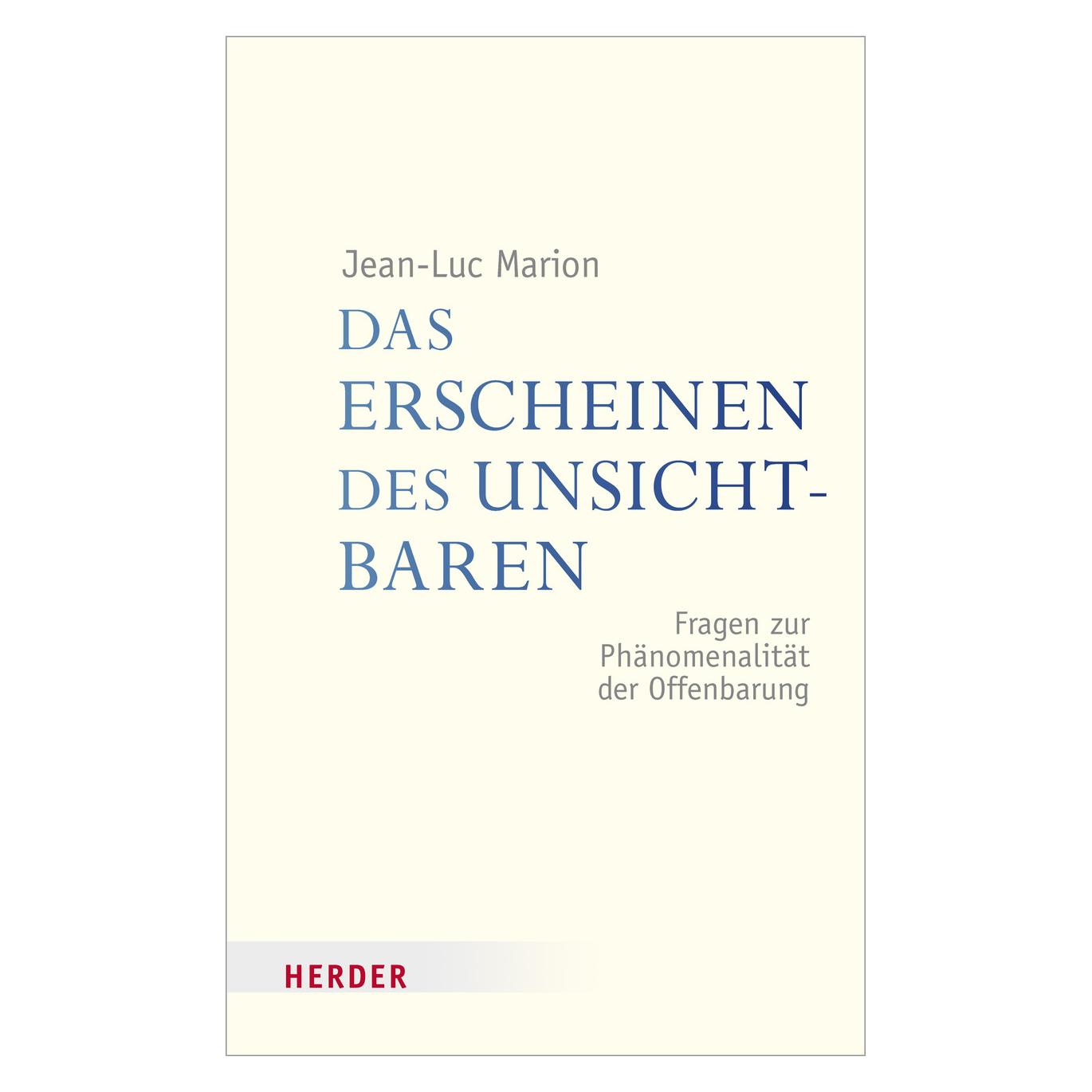 Herder Das Erscheinen des Unsichtbaren (Deutsch, Softcover, Jean-Luc Marion) (15904408)