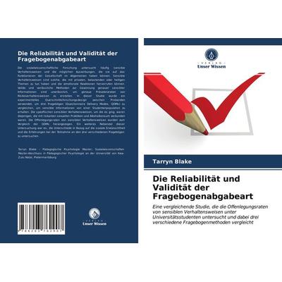Die Reliabilität und Validität der Fragebogenabgabeart, Taschenbuch von Tarryn Blake, Verlag Unser Wissen, 978-620-3-76290-7