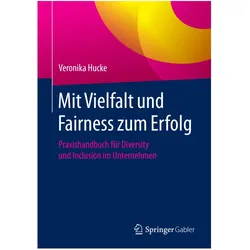 Mit Vielfalt und Fairness zum Erfolg, Fachbücher von Veronika Hucke
