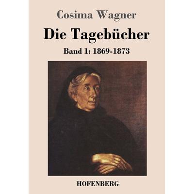 Die Tagebücher in drei Bänden, Taschenbuch von Cosima Wagner, Henricus - Edition Deutsche Klassik GmbH, Berlin, 978-3-8430-4045-7