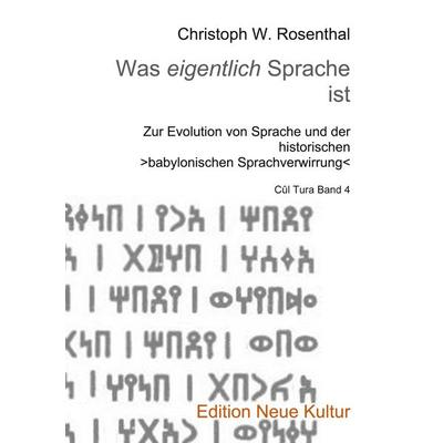 Was eigentlich Sprache ist, Taschenbuch von Christoph W. Rosenthal, BoD – Books on Demand, 978-3-7519-4830-2