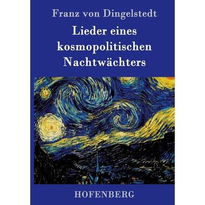 Lieder eines kosmopolitischen Nachtwächters, Gebundene Ausgabe von Franz Dingelstedt, Hofenberg, 978-3-8430-9815-1