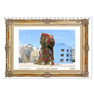Hunde sind Kunst (Tischkalender 2026 DIN A5 quer), CALVENDO Monatskalender