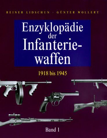Reiner Lidschun - Enzyklopädie der Infanteriewaffen - 1918 bis 1945 (Band 1 & 2) - Preis vom 04.10.2026 03:51:26 h