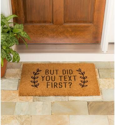 Evergreen """But Did You Text First"" Coir Door Mat"