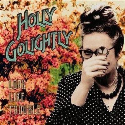 Look Like Trouble - Holly Golightly, CD