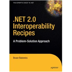 .NET 2.0 Interoperability Recipes, Fachbücher von Bruce Bukovics