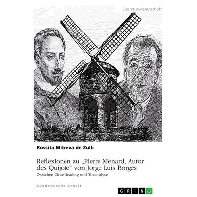 Reflexionen zu 'Pierre Menard, Autor des Quijote' von Jorge Luis Borges. Zwischen Close Reading und Textanalyse, Taschenbuch von Rossitza Mitreva de