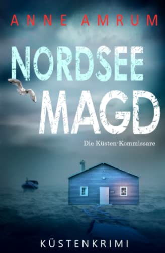 Anne Amrum - Nordsee Magd - Die Küsten-Kommissare: Küstenkrimi (Die Nordsee-Kommissare, Band 7) - Preis vom 18.10.2026 15:28:09 h
