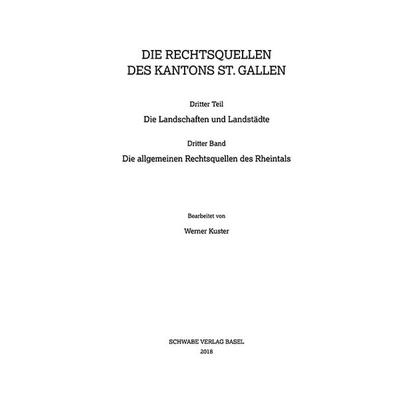Die allgemeinen Rechtsquellen des Rheintals, Gebundene Ausgabe von Werner Kuster, Schwabe Verlagsgruppe AG Schwabe Verlag, 978-3-7965-3789-9