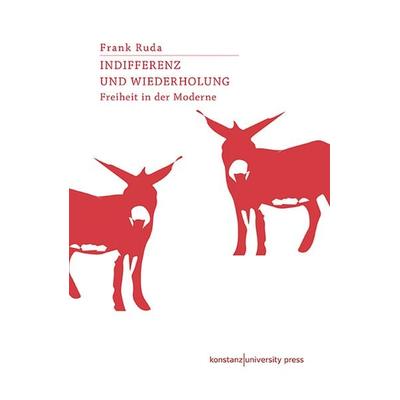 Indifferenz und Wiederholung, Taschenbuch von Frank Ruda, Konstanz University Press, 978-3-8353-9105-5