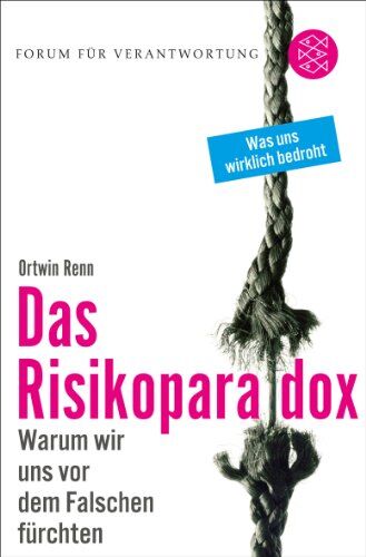 Ortwin Renn - Das Risikoparadox: Warum wir uns vor dem Falschen fürchten - Preis vom 17.10.2026 19:25:27 h