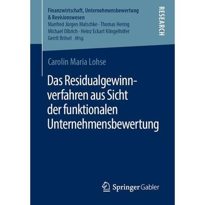 Das Residualgewinnverfahren aus Sicht der funktionalen Unternehmensbewertung, Taschenbuch von Carolin Maria Lohse, Springer Fachmedien Wiesbaden GmbH,