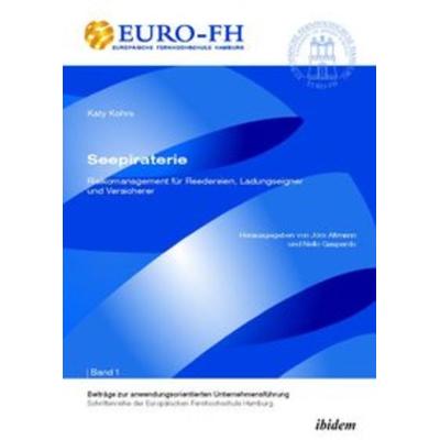 Seepiraterie – Risikomanagement für Reedereien, Ladungseigner und Versicherer, Taschenbuch von Katy Kohrs, Ibidem, 978-3-8382-0261-7