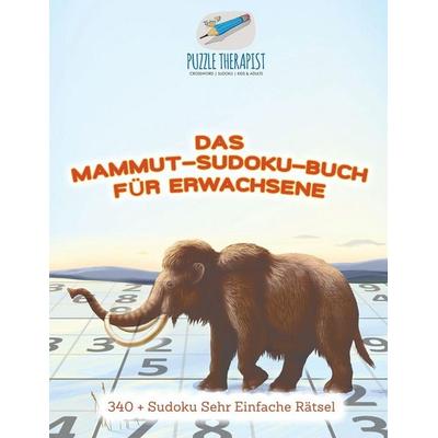 Das Mammut-Sudoku-Buch für Erwachsene | 340 + Sudoku Sehr Einfache Rätsel, Taschenbuch von Puzzle Therapist, Speedy, 978-1-5419-4523-4