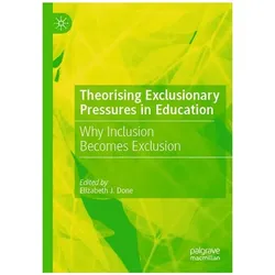 Theorising Exclusionary Pressures in Education, Fachbücher von Elizabeth J. Done