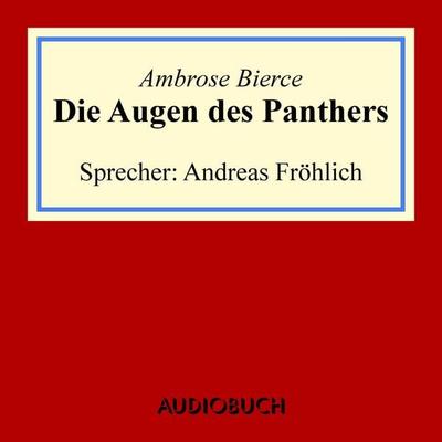 Die Augen des Panthers - Ambrose Bierce, Audio, 9783899648980