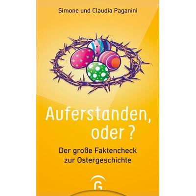 Auferstanden, oder?, Taschenbuch von Simone Paganini,Claudia Paganini, Gütersloher Verlagshaus, 978-3-579-06230-3