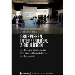Gruppieren, Interferieren, Zirkulieren, Fachbücher von Maximilian Linsenmeier