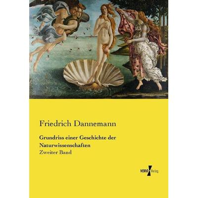 Grundriss einer Geschichte der Naturwissenschaften, Taschenbuch von Friedrich Dannemann, Vero Verlag, 978-3-7372-1219-9