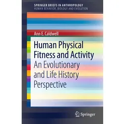 Human Physical Fitness and Activity, Fachbücher von Ann E. Caldwell