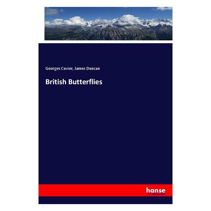 Hansebooks British Butterflies (Englisch, Softcover, Georges Cuvier, James Duncan) (56002043)