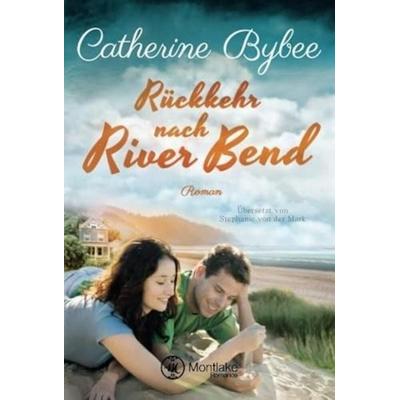 Rückkehr nach River Bend, Taschenbuch von Catherine Bybee, Montlake Romance, 978-1-5039-4933-1