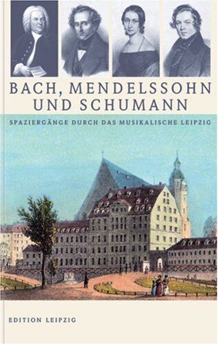 Petra Dießner - Bach, Mendelssohn und Schumann: Spaziergänge durch das musikalische Leipzig - Preis vom 09.10.2026 07:28:09 h