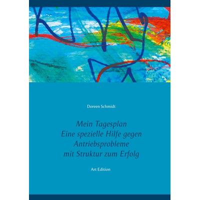Mein Tagesplan. Eine spezielle Hilfe gegen Antriebsprobleme. Mit Struktur zum Erfolg., Taschenbuch von Doreen Schmidt, BoD – Books on Demand,
