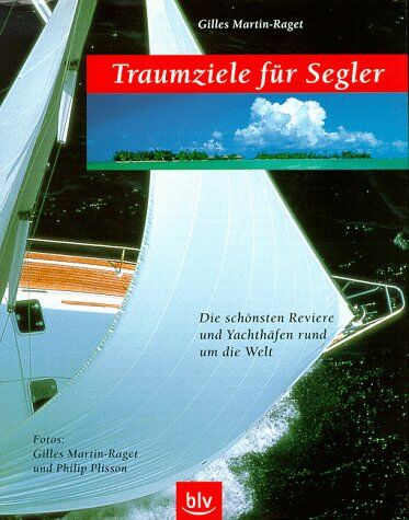 Gilles Martin-Raget - Traumziele für Segler - Preis vom 14.10.2026 23:07:16 h