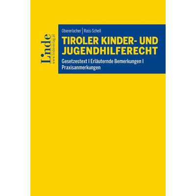 Tiroler Kinder- und Jugendhilferecht, Taschenbuch von Stefan Obererlacher,Silvia Rass-Schell, Linde, 978-3-7073-4546-9