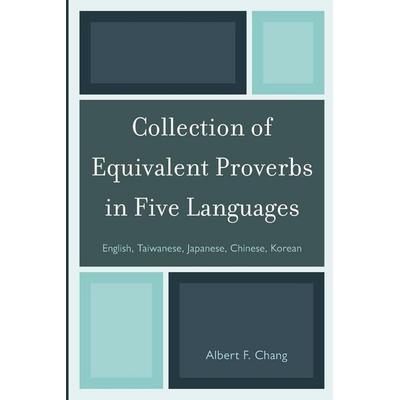 Collection of Equivalent Proverbs in Five Languages, Taschenbuch von Albert F. Chang, Ingram Publishers Services, 978-0-7618-5936-9