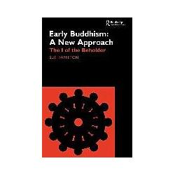 Routledge Chapman Hall Early Buddhism: A New Approach: The I of the Beholder (Englisch, Softcover) (8305259)