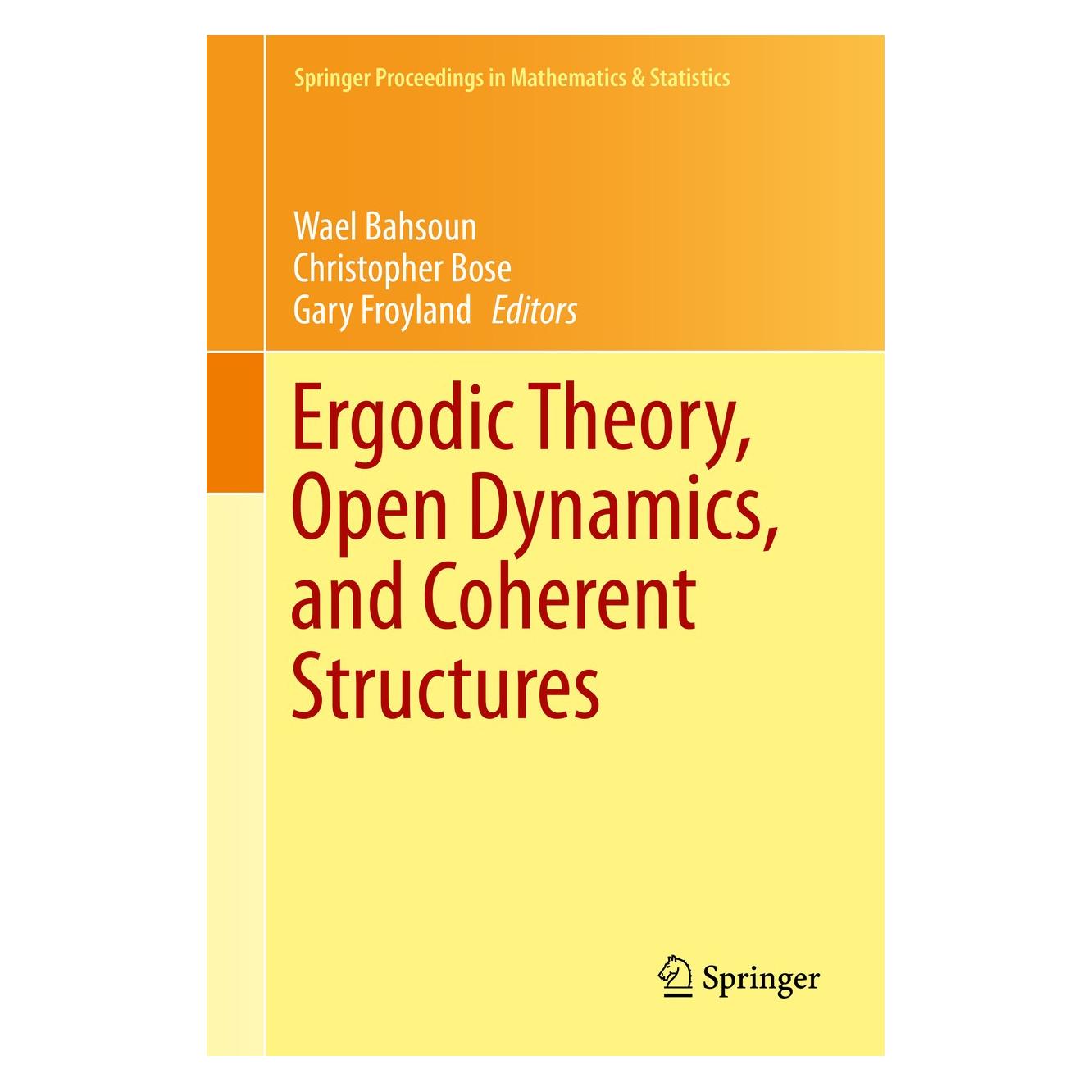 Springer Ergodic Theory, Open Dynamics, and Coherent Structures (Englisch, Hardcover, Christopher Bose, Gary Froyland, Wael Bahsoun) (9781493904181)