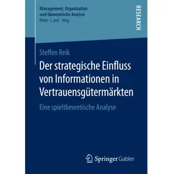 Der strategische Einfluss von Informationen in Vertrauensgütermärkten, Fachbücher von Steffen Reik