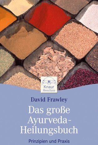 David Frawley - Das große Ayurveda-Heilungsbuch: Prinzipien und Praxis - Preis vom 11.10.2026 03:10:56 h