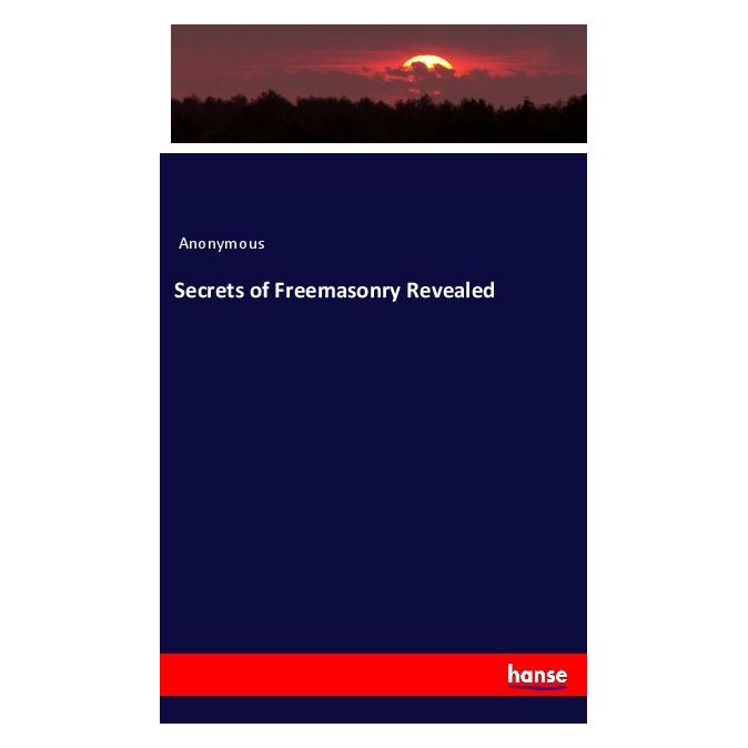 Hansebooks Secrets of Freemasonry Revealed (Deutsch, Softcover, Anonymous) (56180735)