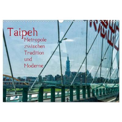 Taipeh, Metropole zwischen Tradition und Moderne. (Wandkalender 2026 DIN A3 quer), CALVENDO Monatskalender
