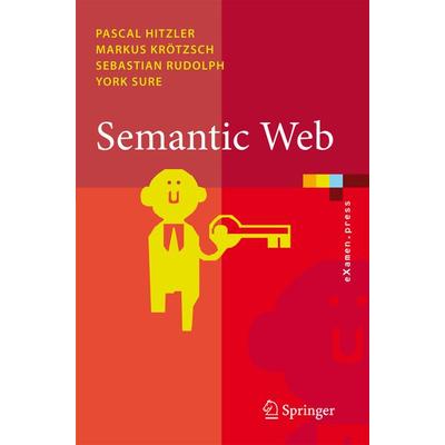 Semantic Web, Taschenbuch von Pascal Hitzler,Markus Krötzsch,Sebastian Rudolph,York Sure, Springer Berlin, 978-3-540-33993-9