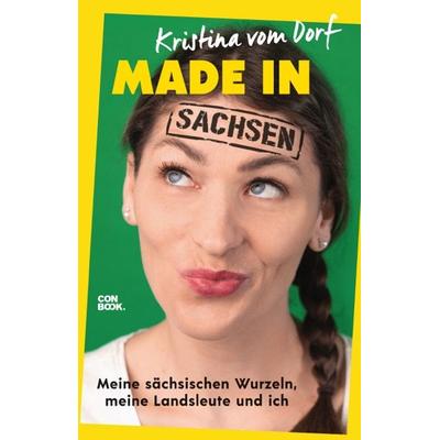 Made in Sachsen, Taschenbuch von Kristina vom Dorf, Conbook Medien, 978-3-95889-458-7