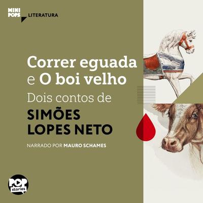 Correr eguada e O boi velho: Dois contos de Simões Lopes Neto - Simões Lopes Neto, Audio, 9786554111638